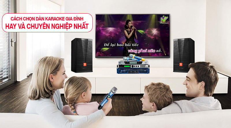Cách chọn mua dàn karaoke gia đình  Cách chọn mua dàn karaoke gia đình